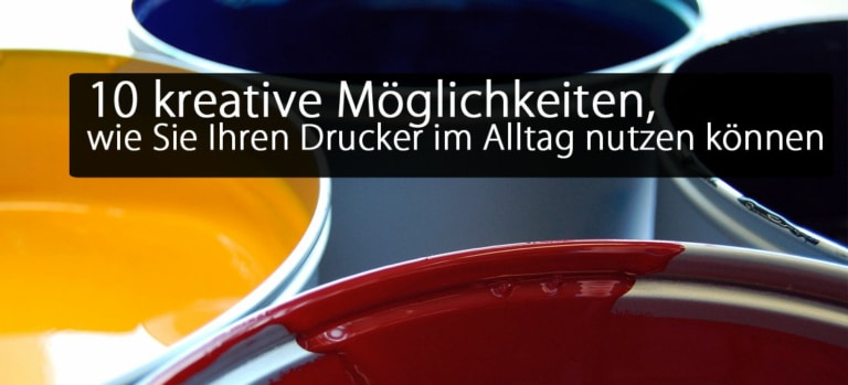 10 kreative Möglichkeiten, wie Sie Ihren Drucker im Alltag nutzen können